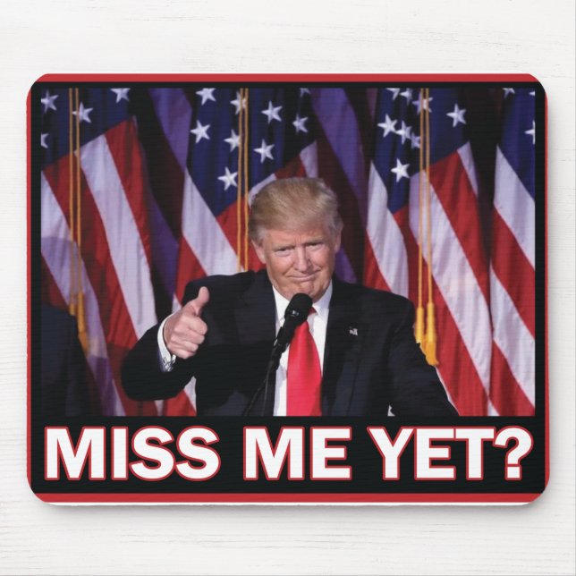 Mousepad Trump Miss Me Ainda (Frente)