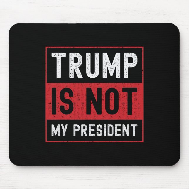 Mousepad Trump Não É Meu Presidente 1 (Frente)