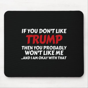 Mousepad Trump Se Você Não Gosta de Trump 