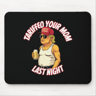 Mousepad Trump Tarifou Sua Mãe Ontem À Noite, Bebê Engraçad