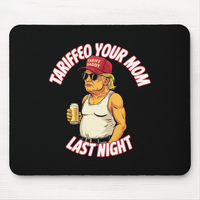 Mousepad Trump Tarifou Sua Mãe Ontem À Noite, Bebê Engraçad (Frente)