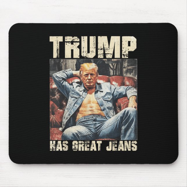 Mousepad Trump Tem Jeans Excelentes Engraçados Memória Dize (Frente)