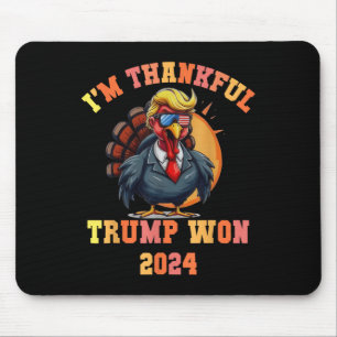 Mousepad Trump Turkey Engraçado Meme I m Thankful Trump Won