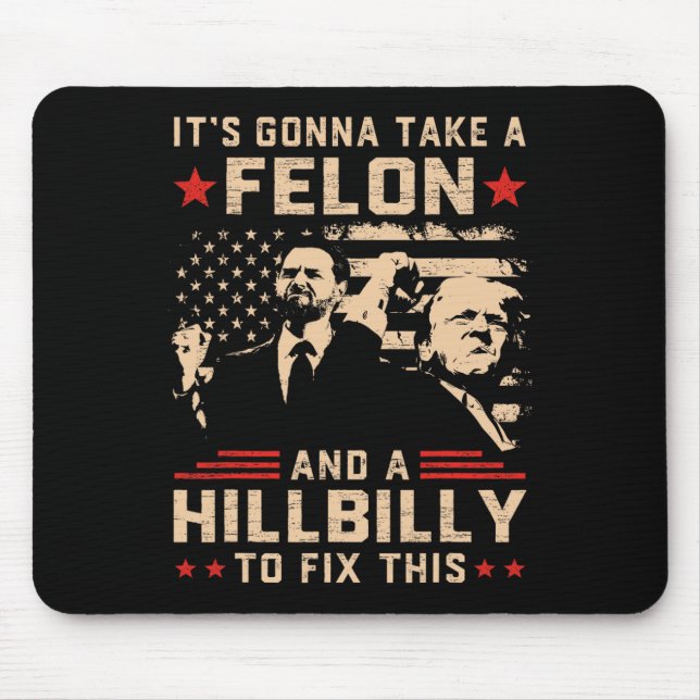 Mousepad Trump Vance Vai Pegar Um Felon E Um Hillbilly T (Frente)