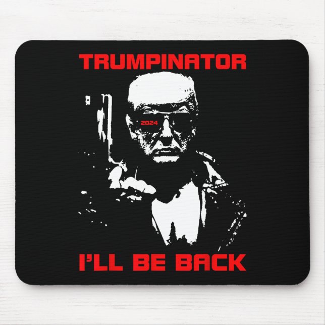 Mousepad Trumpinator 2024 Eu estarei de volta a apoiar Trum (Frente)