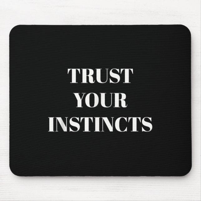 Mousepad Trust Your Instincts Motivational  (Frente)