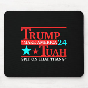 Mousepad Tuah Funny Viral Humor Meme Video Tee Girl 24 Trum
