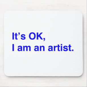 Mousepad Tudo bem, eu sou um artista.