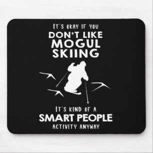 Mousepad Tudo Bem Se Você Não Gosta De Esqui Mogul 