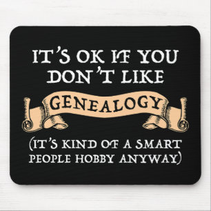 Mousepad Tudo bem se você não gosta de genealogia