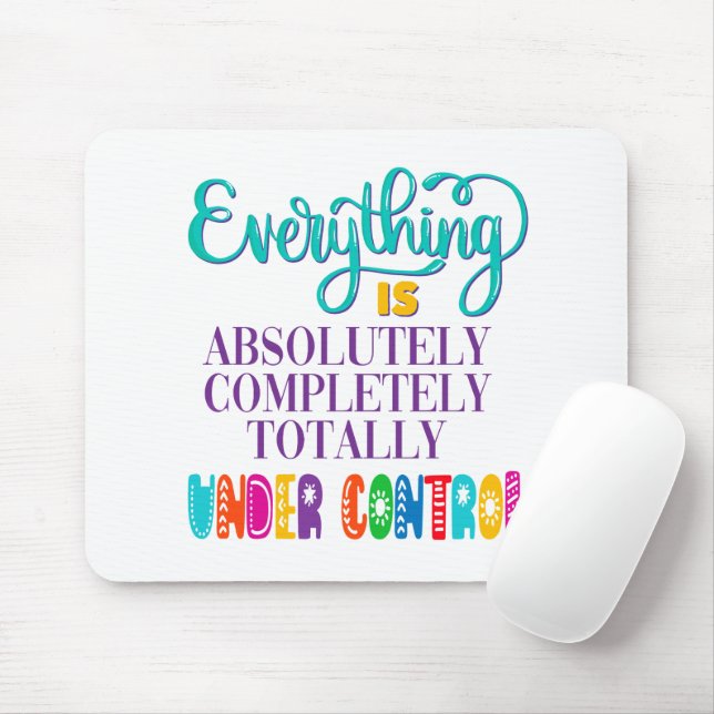 Mousepad Tudo Está Totalmente Sob Controle (Com mouse)
