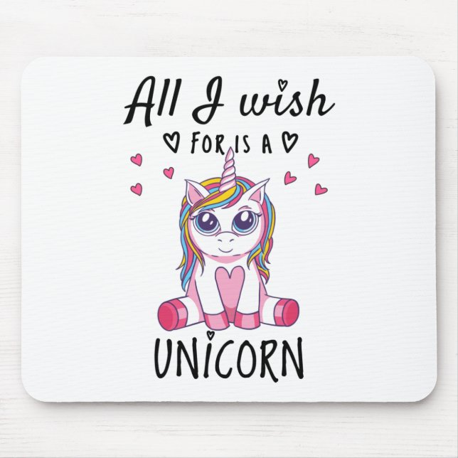 Mousepad Tudo o que desejo é um Unicórnio (Frente)