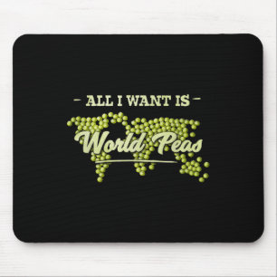 Mousepad Tudo o que eu quero é Ervilhas Mundiais Mudança Cl
