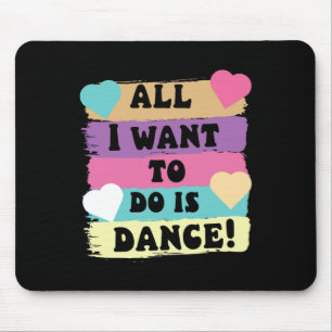 Mousepad Tudo O Que Quero Fazer É Dança Hip Hop Hiphop Danc