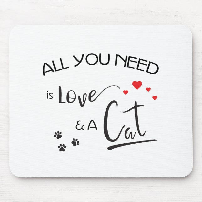 Mousepad Tudo o que você precisa é amor e um gato (Frente)