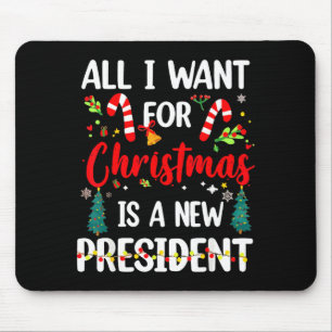 Mousepad Tudo Que Eu Quero No Natal É Um Novo Presidente