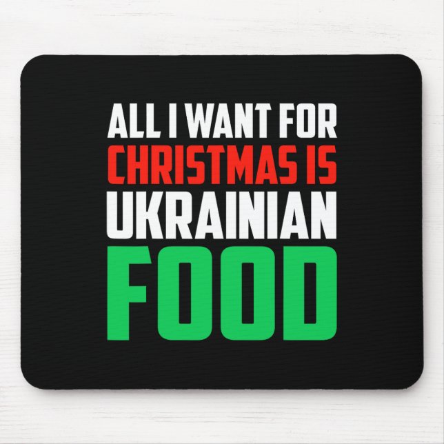 Mousepad Tudo Que Eu Quero Para O Natal É Comida Ucraniana  (Frente)