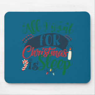 Mousepad Tudo Que Eu Quero Para O Natal É Sono Sarcástico E