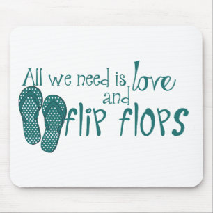 Mousepad Tudo que nós precisamos é amor e chinelos