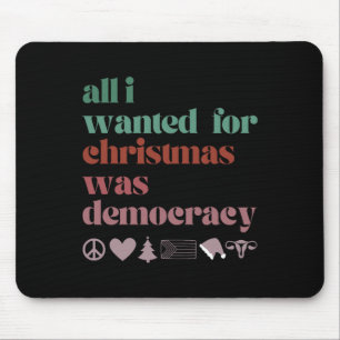 Mousepad Tudo Que Quero no Natal É Democracia 