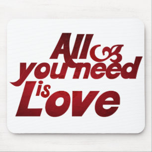Mousepad Tudo que você precisa é amor