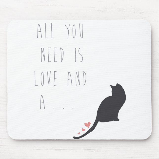 Mousepad Tudo que você precisa é amor e um gato (Frente)