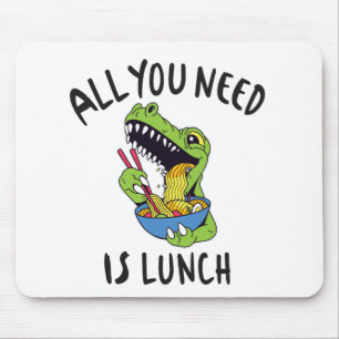 Mousepad Tudo que você precisa é do almoço