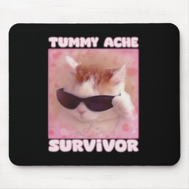 Mousepad Tummy Ache Sobrevivente Cat Engraçado (Frente)