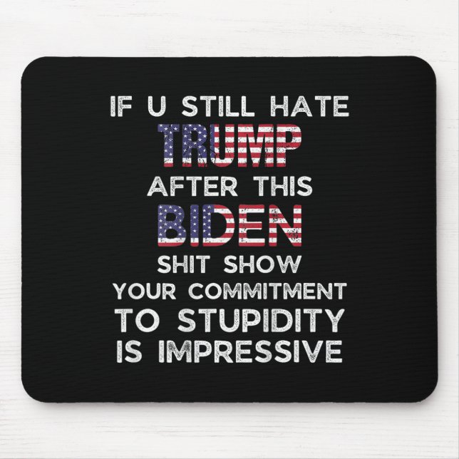 Mousepad U Ainda Odeia Trump Após Esta Biden (nas costas) (Frente)