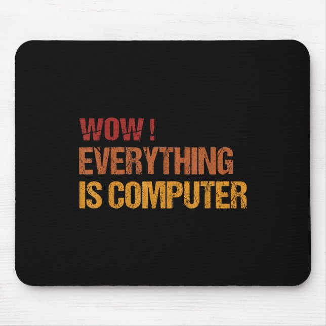 Mousepad Uau, Tudo É Computador. Trump Tudo Com (Frente)