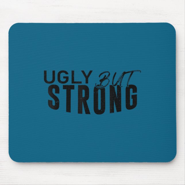 Mousepad Ugly But Strong - Funny Gym Workout Motivation  (Frente)