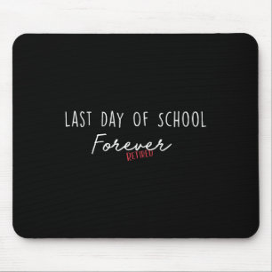 Mousepad Último Dia Da Escola Para Aposentação Engraçada