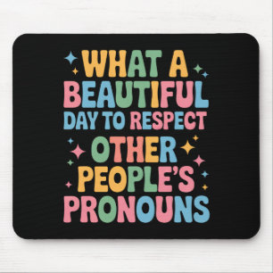 Mousepad Um Belo Dia Para Respeitar os Pronomes das Outras