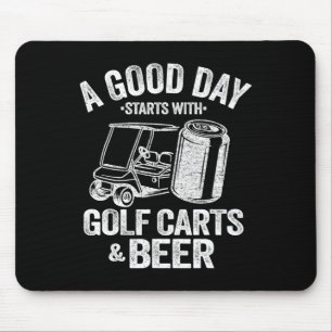 Mousepad Um Bom Dia Começa Com Carrinhos De Golfe E Cerveja