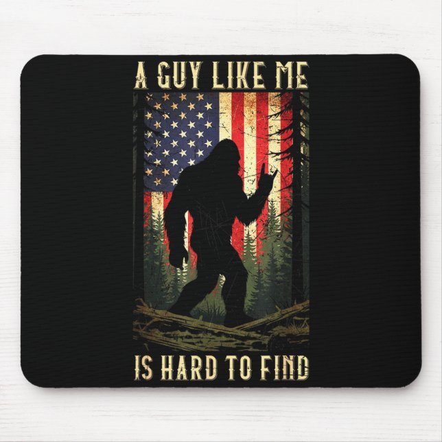 Mousepad Um Cara Como Eu É Difícil De Encontrar Bigfoot Div (Frente)