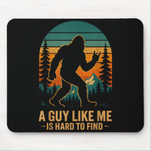 Mousepad Um Cara Como Eu É Difícil De Encontrar Bigfoot Div