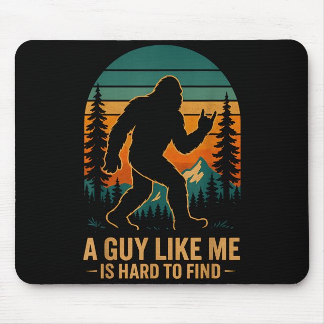 Mousepad Um Cara Como Eu É Difícil De Encontrar Bigfoot Div (Frente)