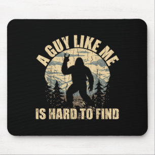 Mousepad Um Cara Como Eu É Difícil De Encontrar - Bigfoot S