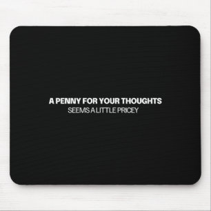 Mousepad Um Centavo pelos Seus Pensamentos - Piada