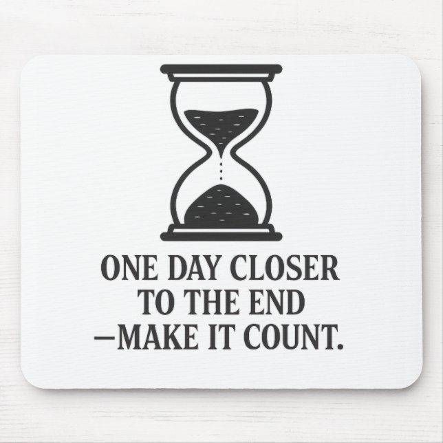 Mousepad Um dia mais próximo do final - Faça com que ele co (Frente)
