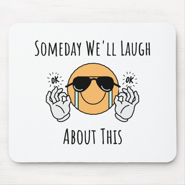 Mousepad Um dia Riremos Sobre Isso (Frente)
