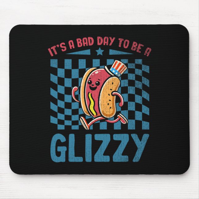 Mousepad Um Dia Ruim Para Ser Um Glizzy 4 De Julho (Frente)