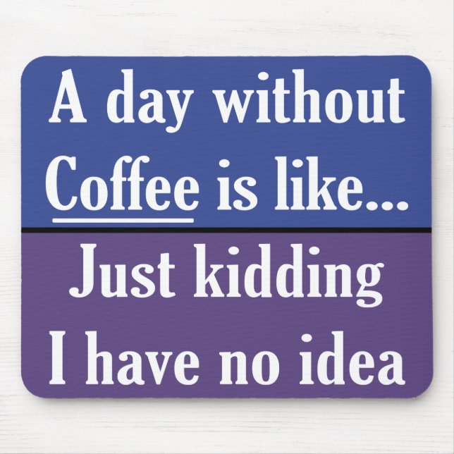 Mousepad Um dia sem café (Frente)