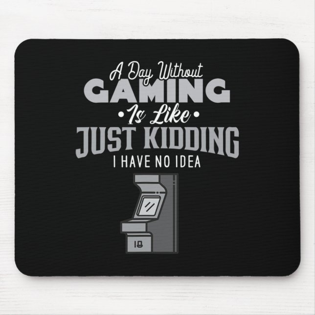 Mousepad Um Dia Sem Jogos É Como Um Gama Sarcástico Novelen (Frente)