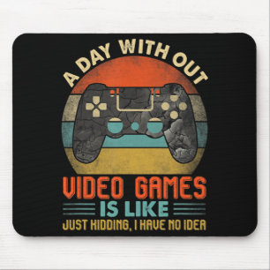 Mousepad Um Dia Sem Videos games É Como Vídeo Jogador Diver