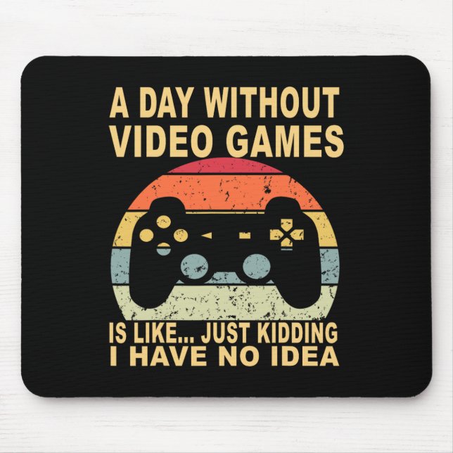 Mousepad Um Dia Sem Videos games É Jogador (Frente)
