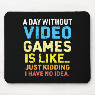 Mousepad Um dia sem Videos games Jogos Engraçados