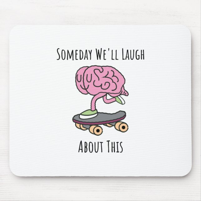 Mousepad Um Dia Vamos Rir Disso (Frente)