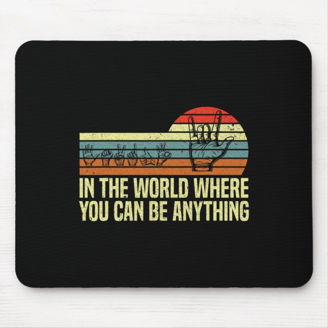 Mousepad Um Mundo Onde Você Pode Ser Conscientista Sinal De (Frente)