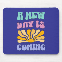 Mousepad Um Novo Dia Está Chegando